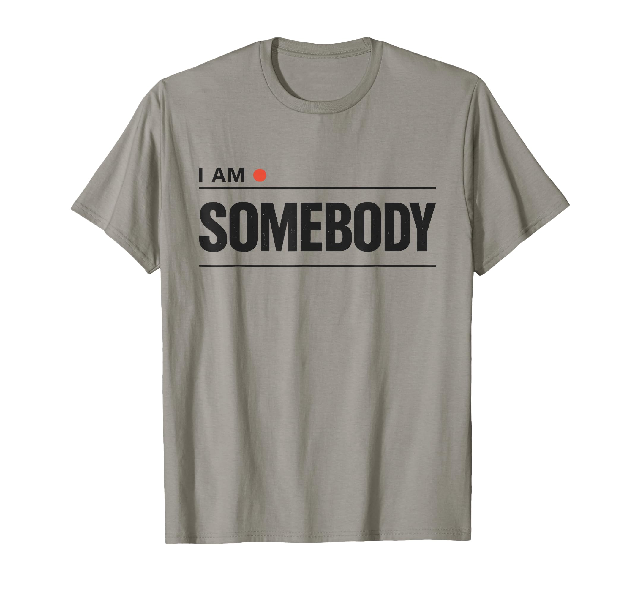 I Am Somebody Positive Affirmation T-Shirt - Minimalist Print for Adults - T-Shirt, Sweatshirt, Hoodie