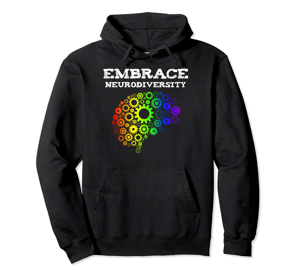 Embrace Neurodiversity Autism Adhd Hoodie - Fun Novelty Design Unisex - T-Shirt, Sweatshirt, Hoodie