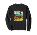 Oh No I Forgot To Socialize Sweatshirt - Custom Art Print for Adults - T-Shirt, Sweatshirt, Hoodie