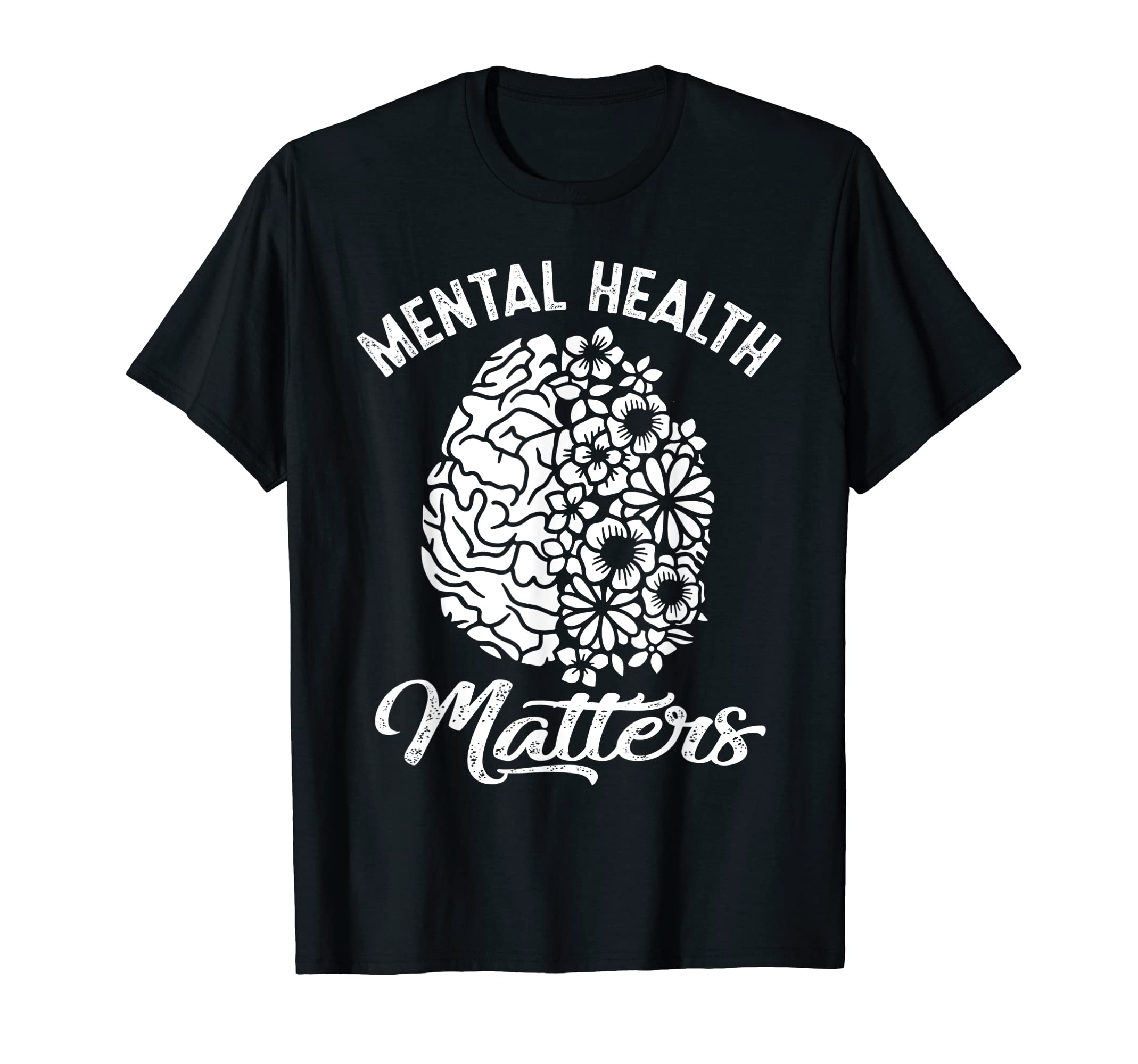 Mental Health Matters Funny Flowers T-Shirt - Custom Art Print Unisex - T-Shirt, Sweatshirt, Hoodie