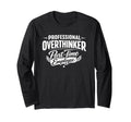 Professional Overthinker Part Time T-Shirt - Fun Novelty Design Unisex - T-Shirt, Sweatshirt, Hoodie