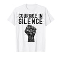 Courage Silence Weathered T-Shirt - Casual Everyday Wear for Adults - T-Shirt, Sweatshirt, Hoodie