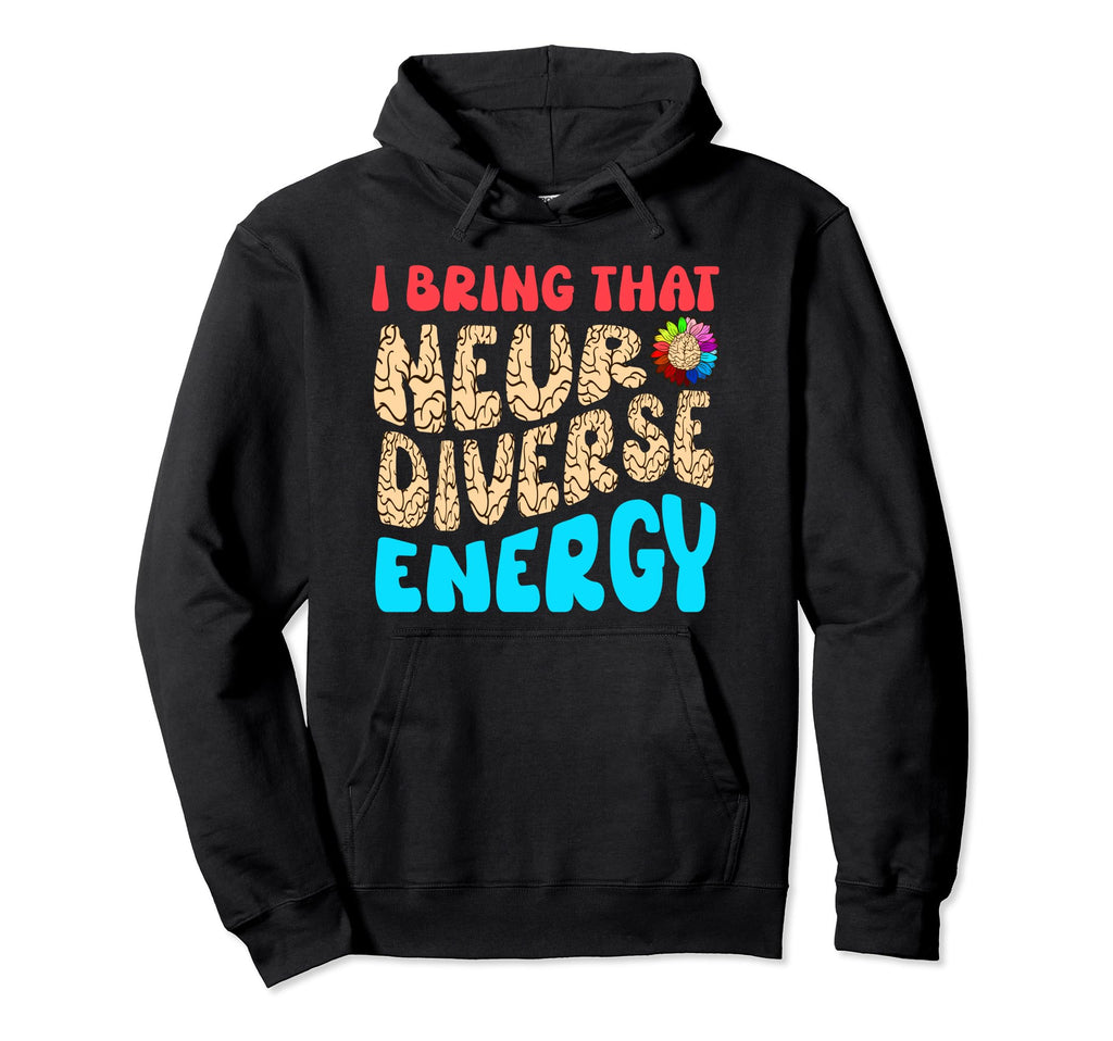 Neurodiverse Autism Energy Adhd Brain Hoodie - Trendy Graphic for Adults - T-Shirt, Sweatshirt, Hoodie