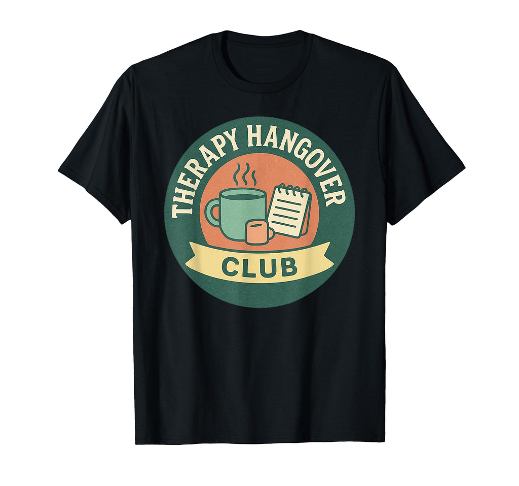 Therapy Hangover Club Self Care T-Shirt - Minimalist Print for Adults - T-Shirt, Sweatshirt, Hoodie
