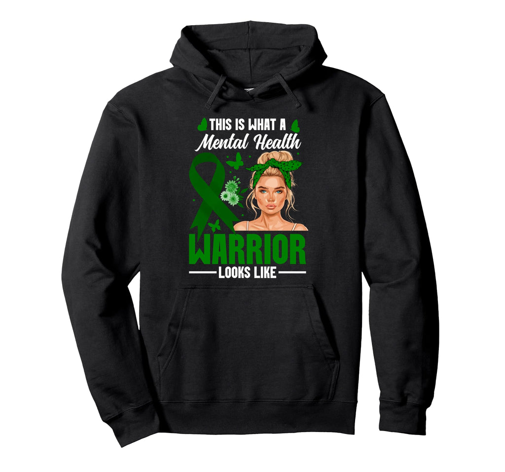 Mental Health Awareness Warrior Mental Hoodie - Novelty Apparel Men Women - T-Shirt, Sweatshirt, Hoodie