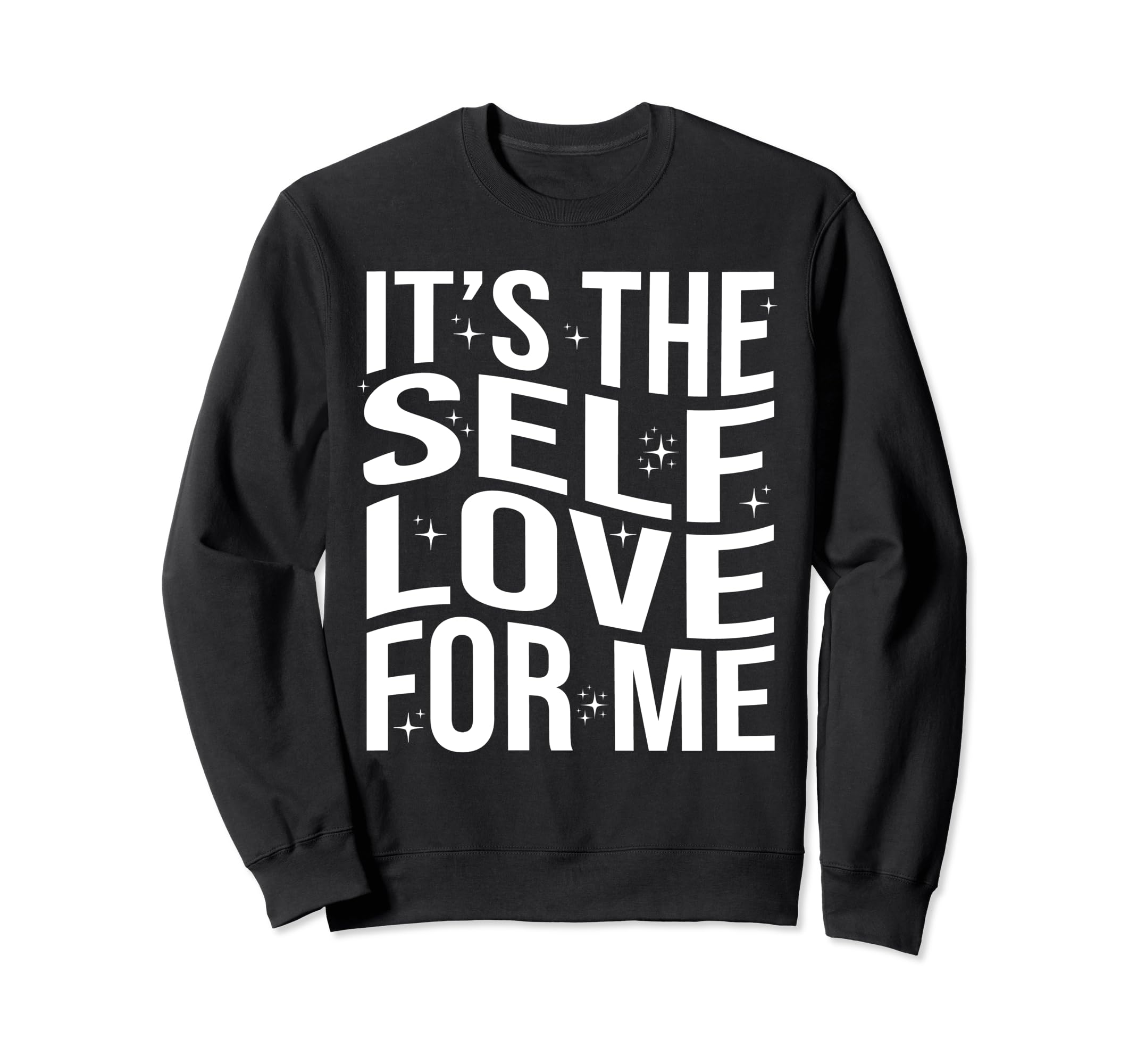 Its Self Love Me Funny Self Care Sweatshirt - Minimalist Print for Adults - T-Shirt, Sweatshirt, Hoodie