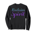 Reclaim Spirit Mental Health Awareness Sweatshirt - Minimalist Print Unisex - T-Shirt, Sweatshirt, Hoodie