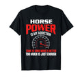 Horse Power Is My Addiction Car Guy T-Shirt - Streetwear Style Men Women - T-Shirt, Sweatshirt, Hoodie