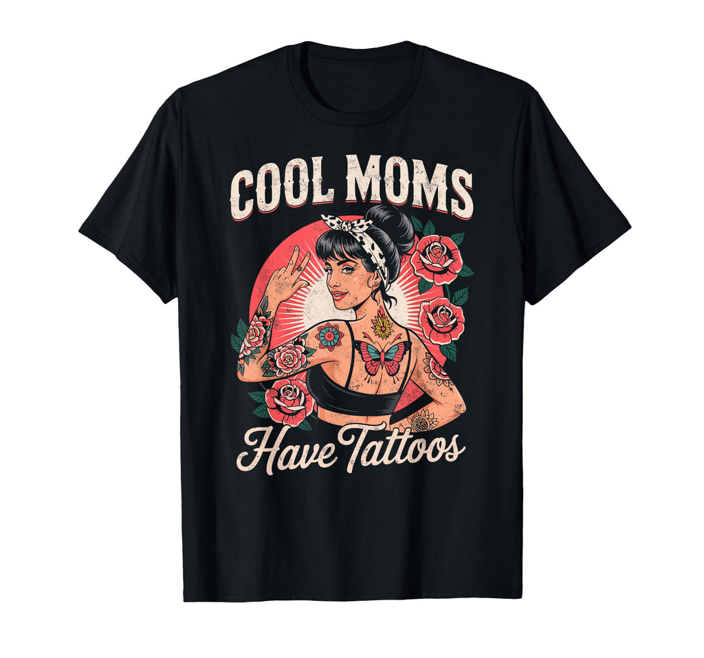 Moms Have Tattoos Mother Tattooed T-Shirt - Aesthetic Graphic for Adults - T-Shirt, Sweatshirt, Hoodie