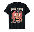 Moms Have Tattoos Mother Tattooed T-Shirt - Aesthetic Graphic for Adults - T-Shirt, Sweatshirt, Hoodie