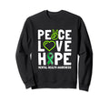 Peace Love Hope Green Ribbon Funny Sweatshirt - Novelty Apparel Men Women - T-Shirt, Sweatshirt, Hoodie