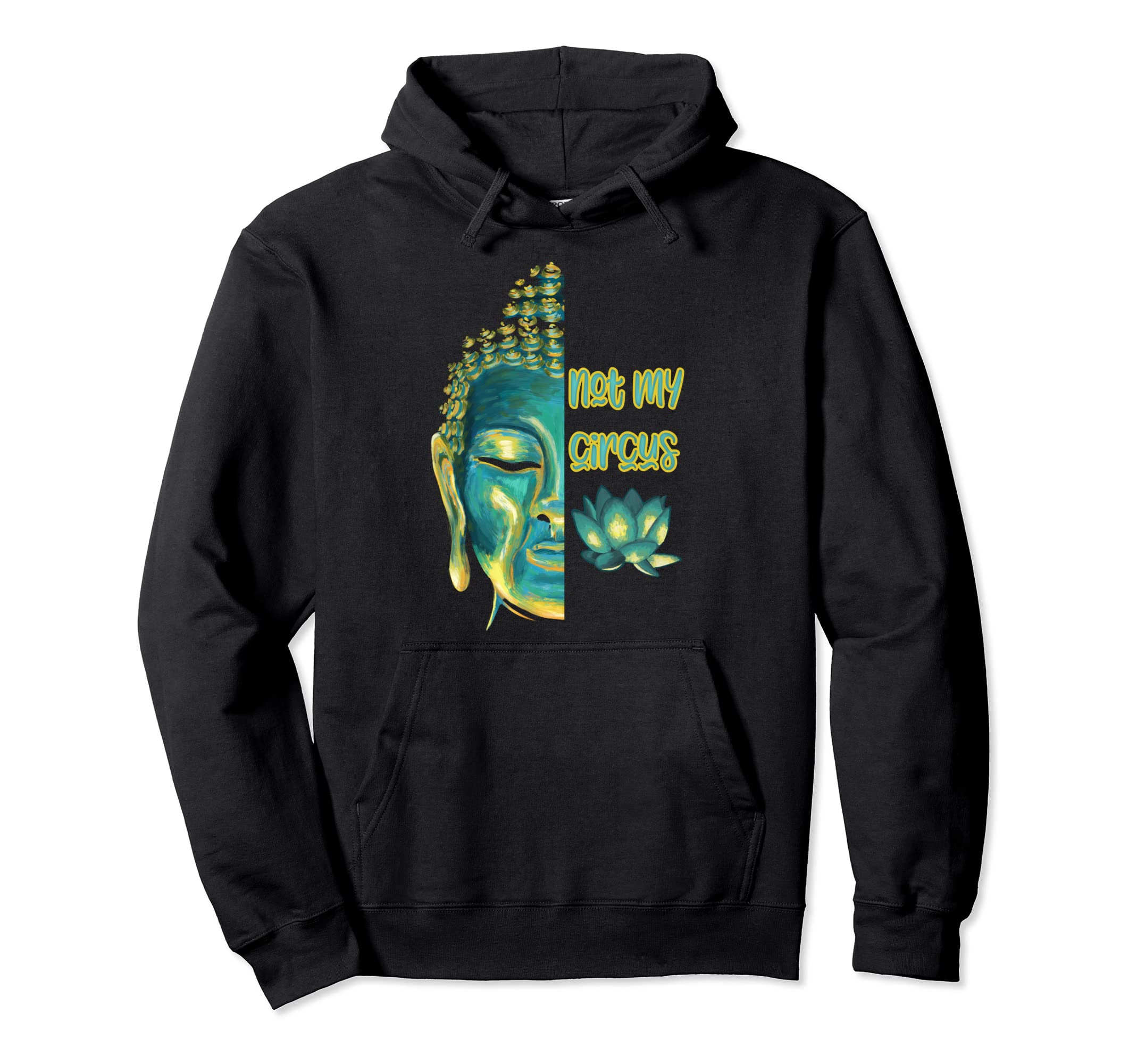 Not My Circus Buddhist Suffering Hoodie - Aesthetic Graphic for Adults - T-Shirt, Sweatshirt, Hoodie