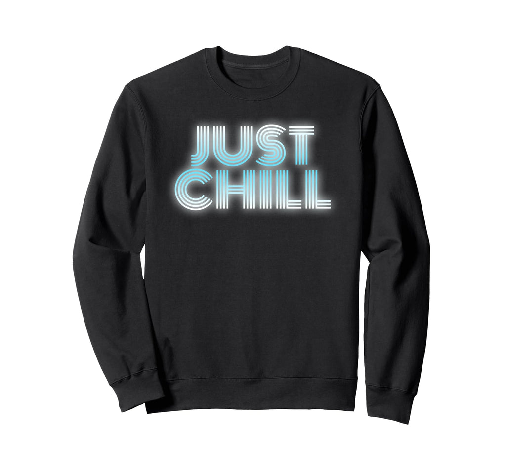 Just Chill Relaxation And Meditation Sweatshirt - Aesthetic Graphic Unisex - T-Shirt, Sweatshirt, Hoodie