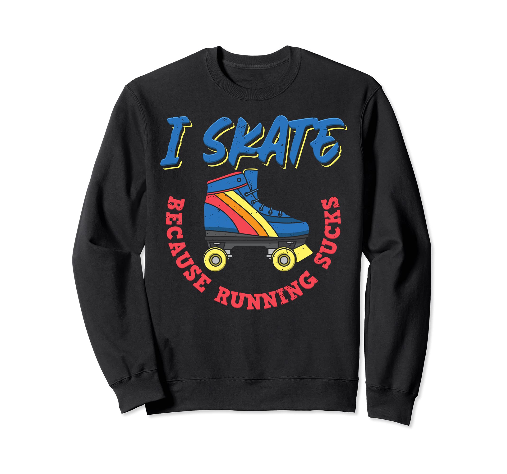 Roller Skate Accessories Roller Skates Sweatshirt - Streetwear Style Unisex - T-Shirt, Sweatshirt, Hoodie