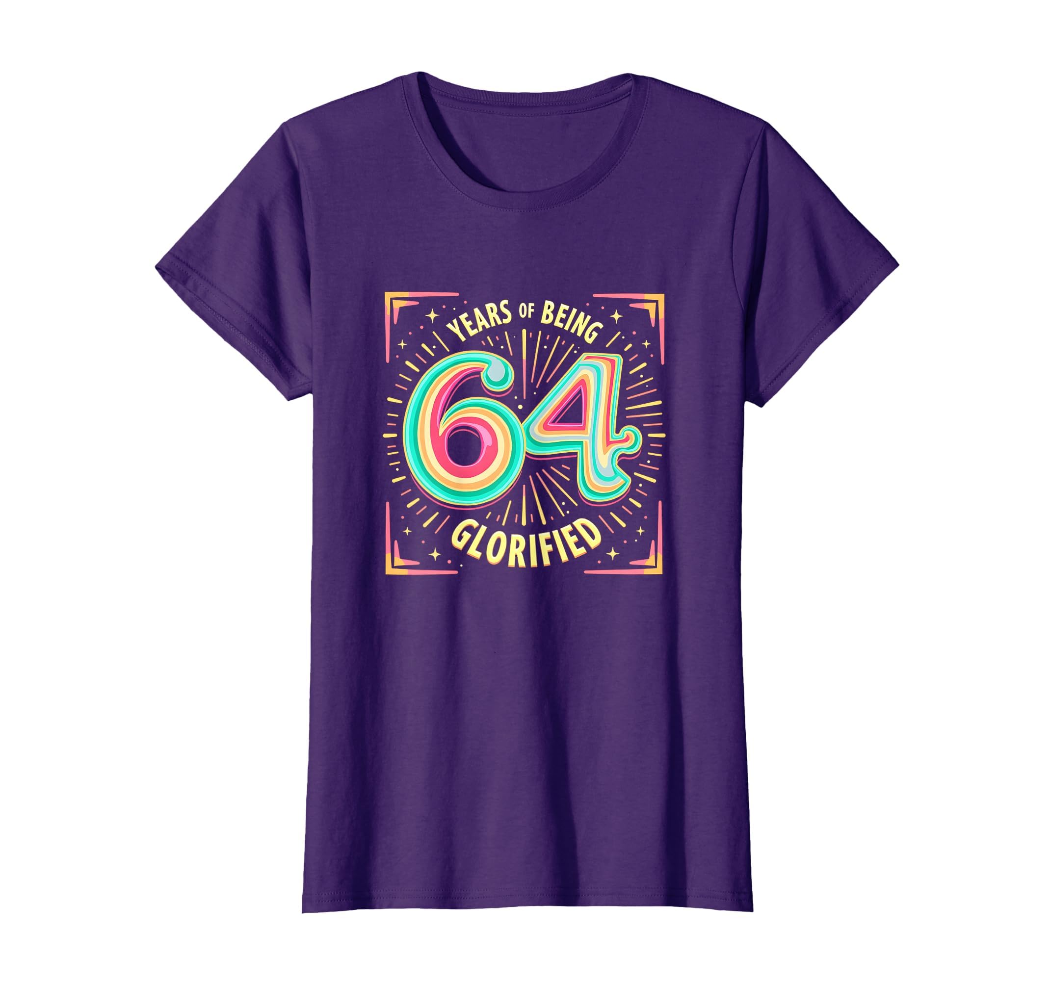 64 Years Glorified Birthday Gift T-Shirt - Aesthetic Graphic Unisex - T-Shirt, Sweatshirt, Hoodie