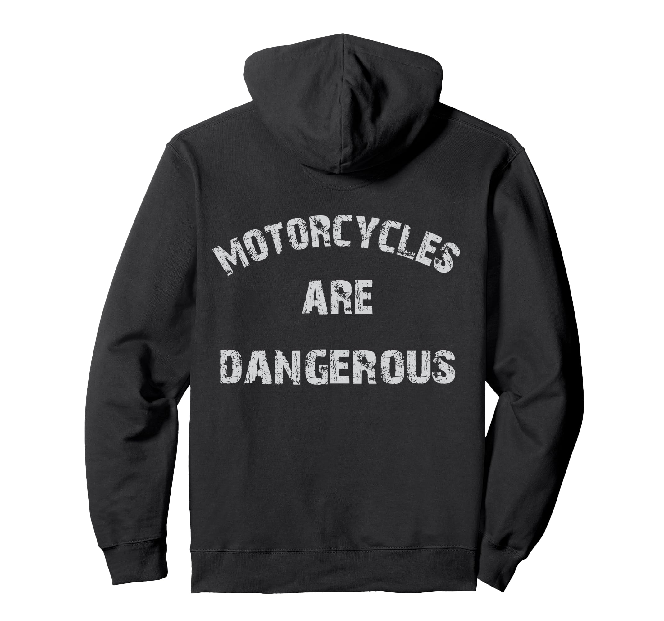 Motorcycles Are Dangerous Funny Hoodie - Streetwear Style Men Women - T-Shirt, Sweatshirt, Hoodie