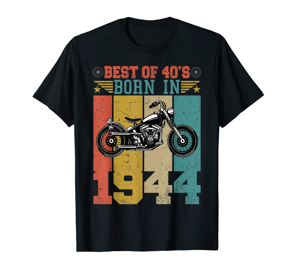 Best 40S Born 1944 Motorcycle T-Shirt - Fun Novelty Design for Adults - T-Shirt, Sweatshirt, Hoodie