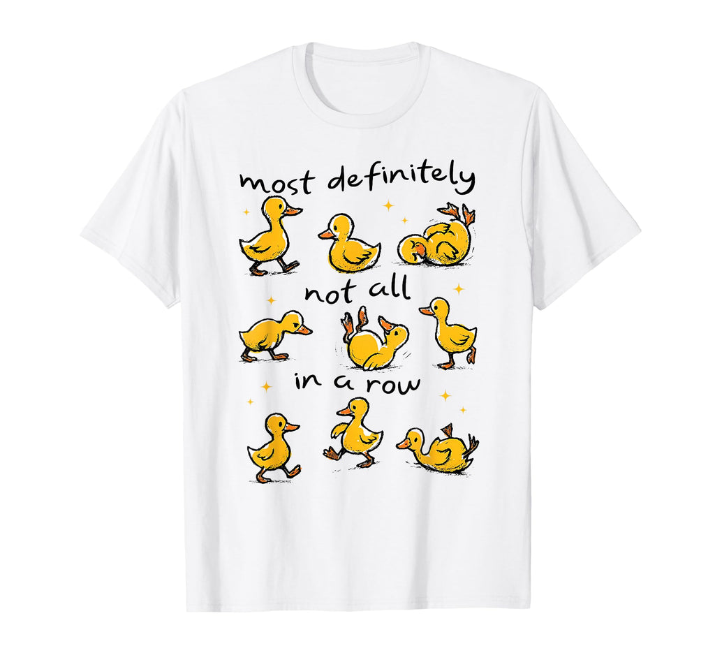 Most Definitely Not All Row Funny Duck T-Shirt - Trendy Graphic for Adults - T-Shirt, Sweatshirt, Hoodie