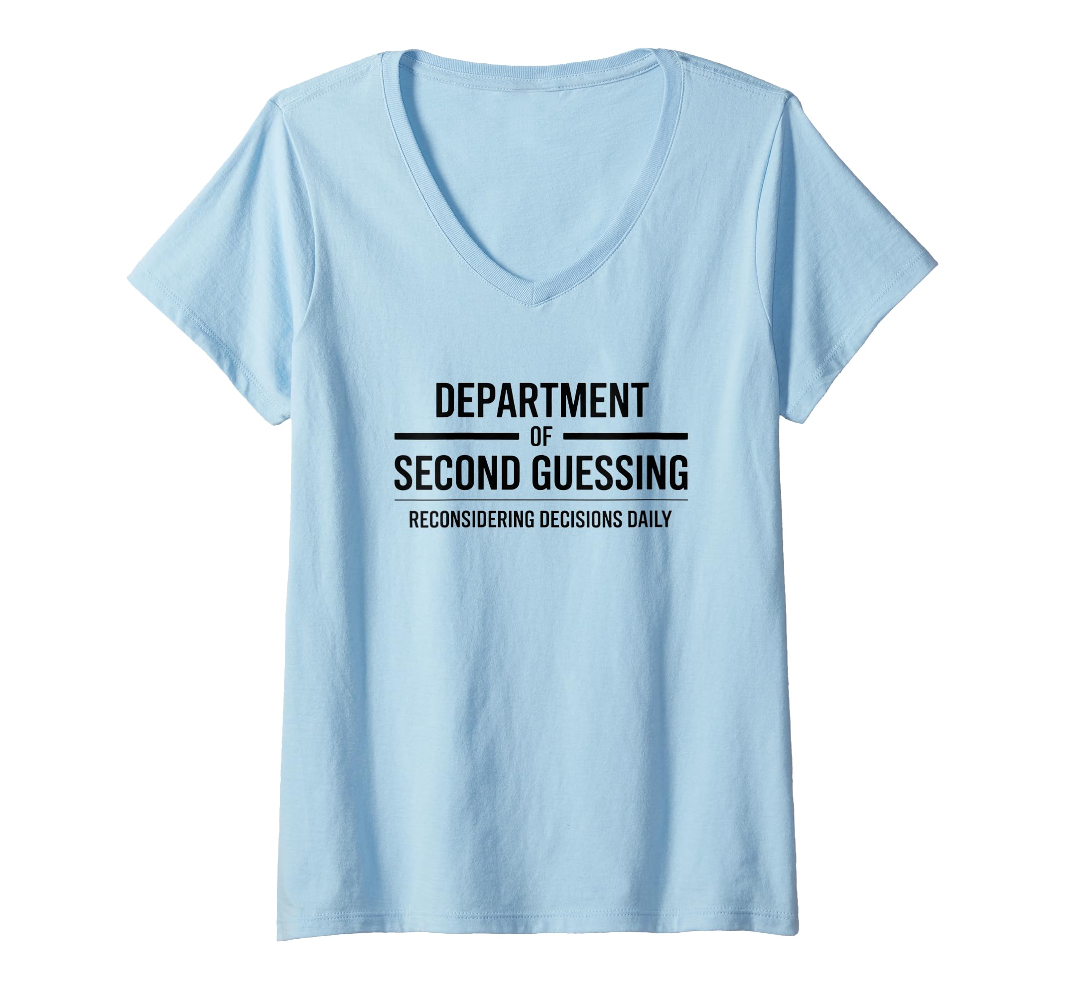 Womens Department Second Guessing Funny T-Shirt - Streetwear Style Unisex - T-Shirt, Sweatshirt, Hoodie