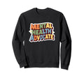 Mental Health Advocate Groovy Sweatshirt - Streetwear Style for Adults - T-Shirt, Sweatshirt, Hoodie