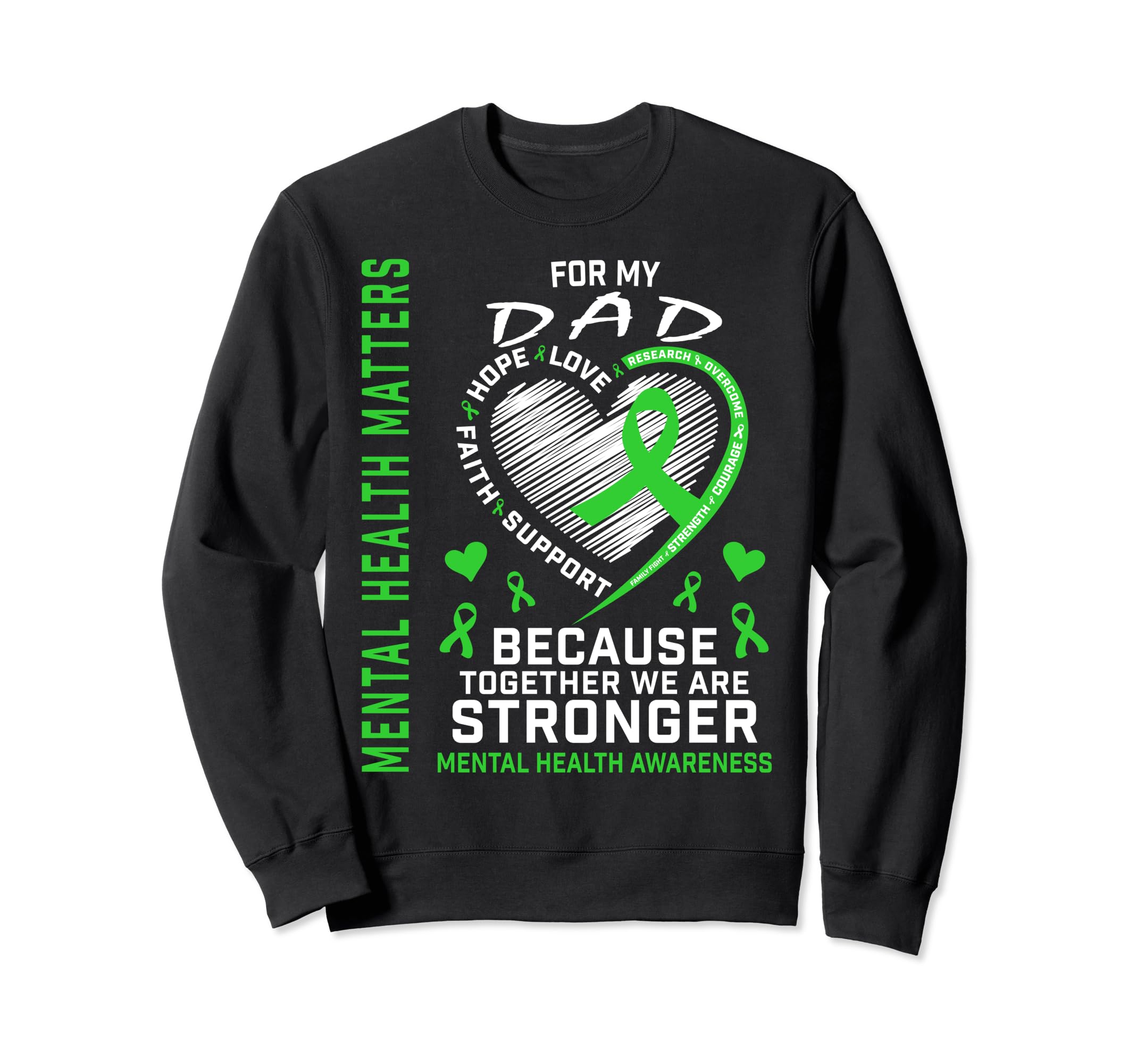 I Wear Green My Dad Mental Health Sweatshirt - Trendy Graphic Men Women - T-Shirt, Sweatshirt, Hoodie