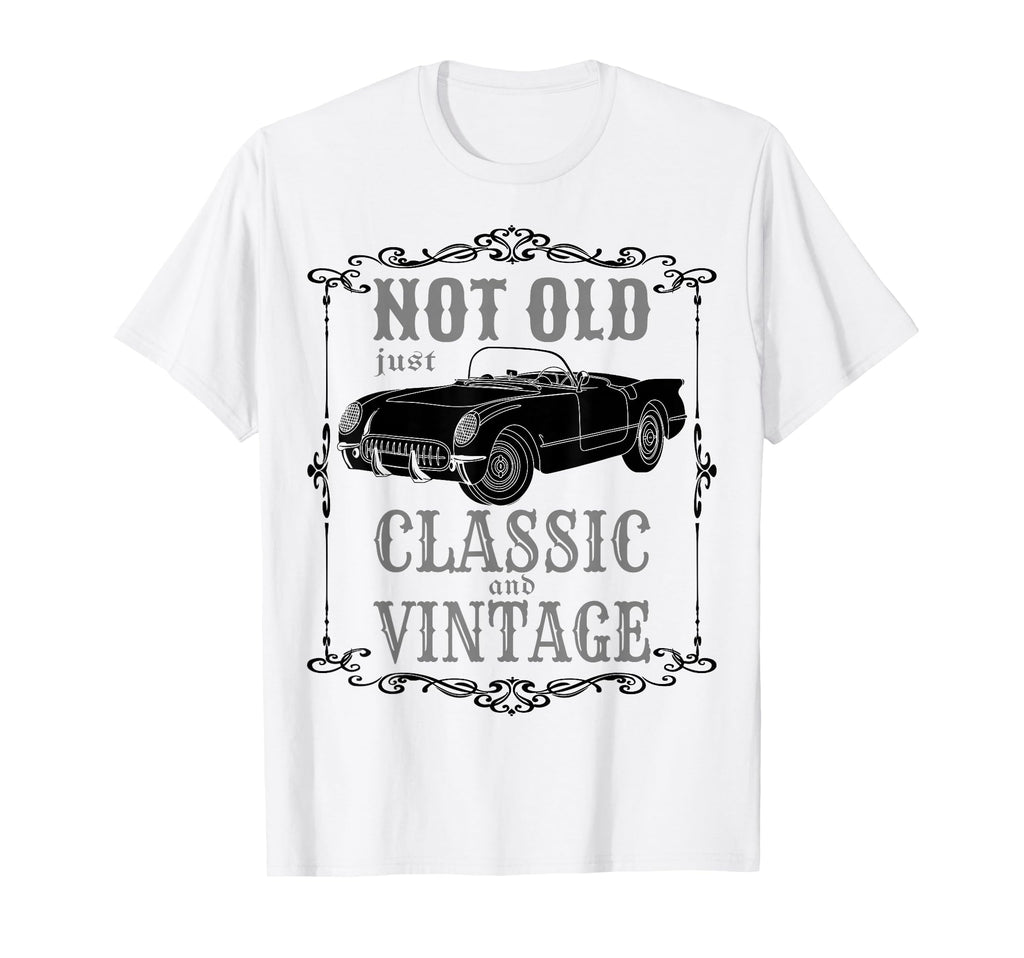 Not Old Just Funny Car Mens Womens T-Shirt - Casual Everyday Wear Unisex - T-Shirt, Sweatshirt, Hoodie
