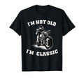 Im Not Old Im Funny Motorcycle Biker T-Shirt - Aesthetic Graphic for Adults - T-Shirt, Sweatshirt, Hoodie