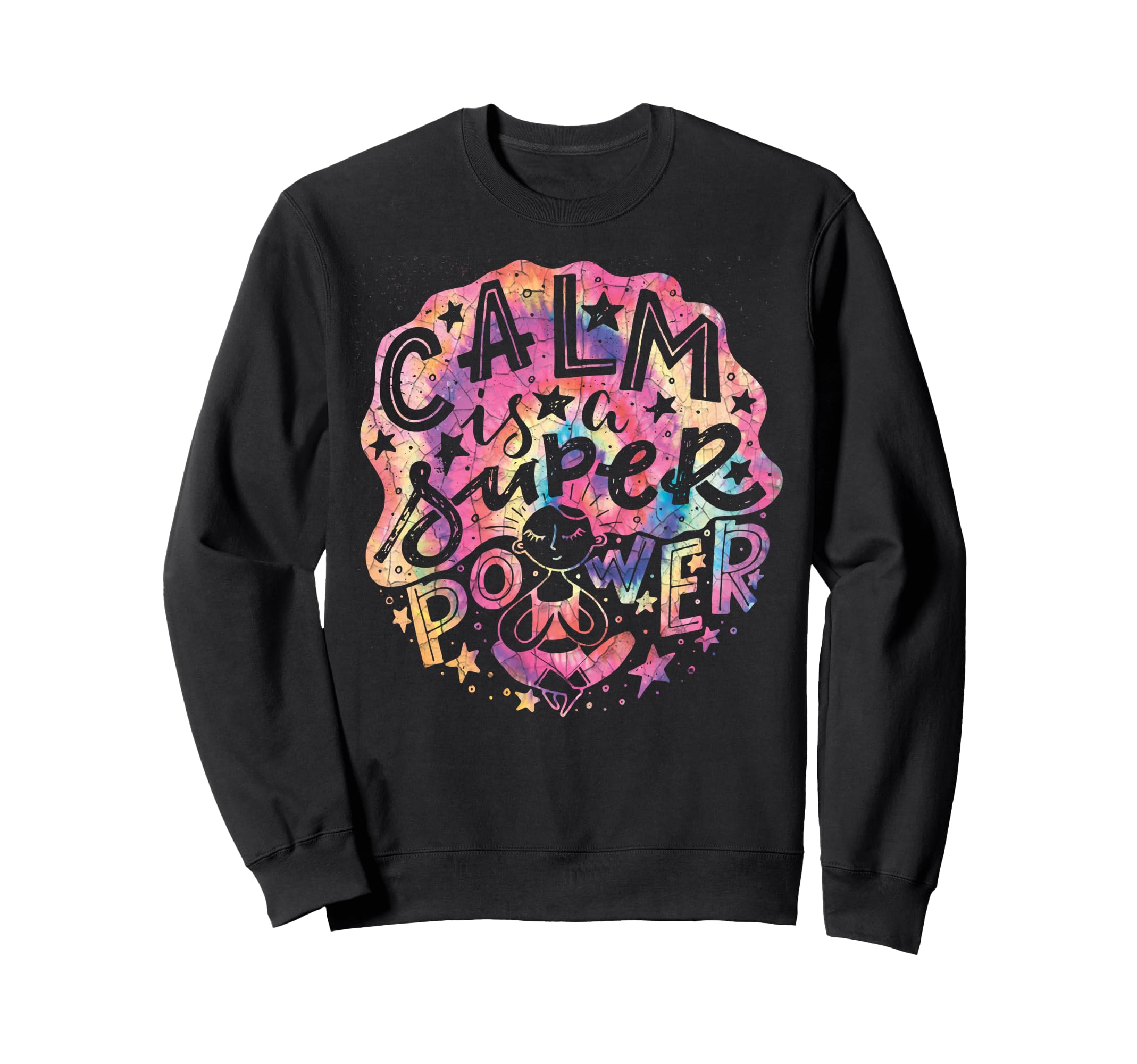 Calm Is Super Power Yoga Lotus Pose Sweatshirt - Graphic Print Men Women - T-Shirt, Sweatshirt, Hoodie