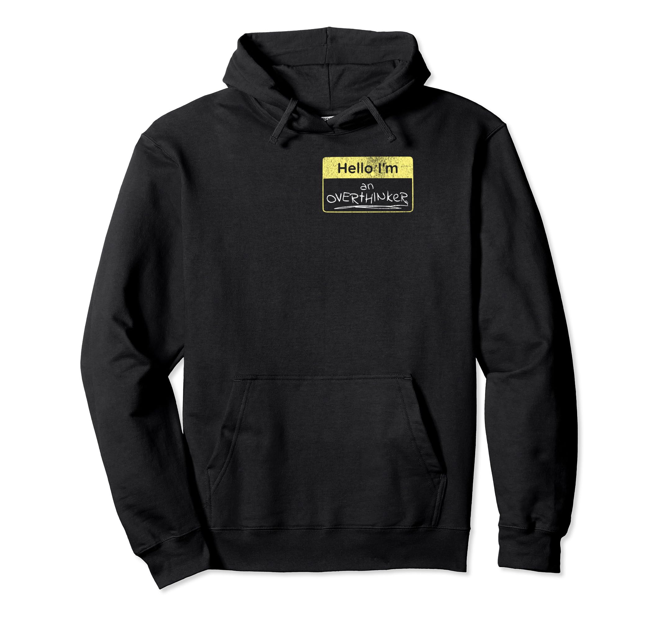 Hello Im Overthinker Funny Sarcastic Hoodie - Novelty Apparel Unisex - T-Shirt, Sweatshirt, Hoodie