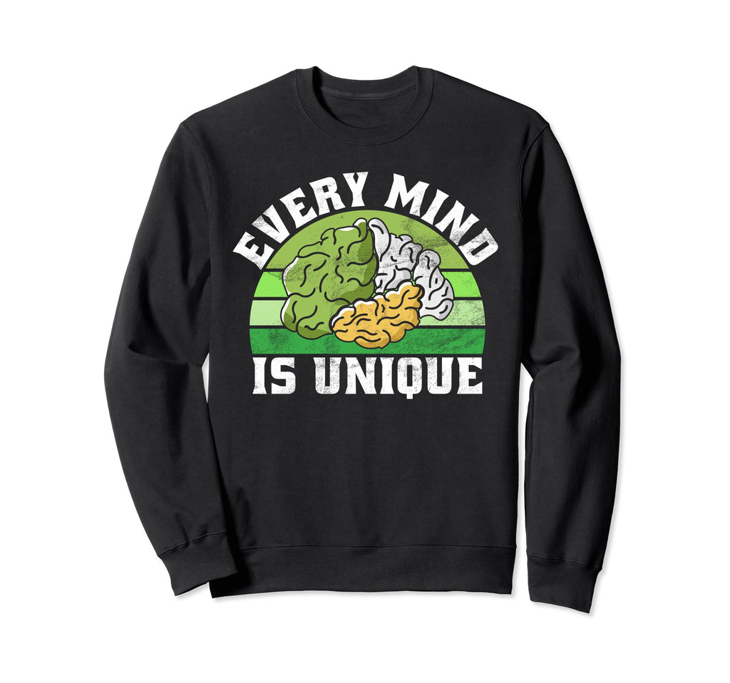 Every Mind Is Unique Mental Health Sweatshirt - Casual Everyday Wear Unisex - T-Shirt, Sweatshirt, Hoodie