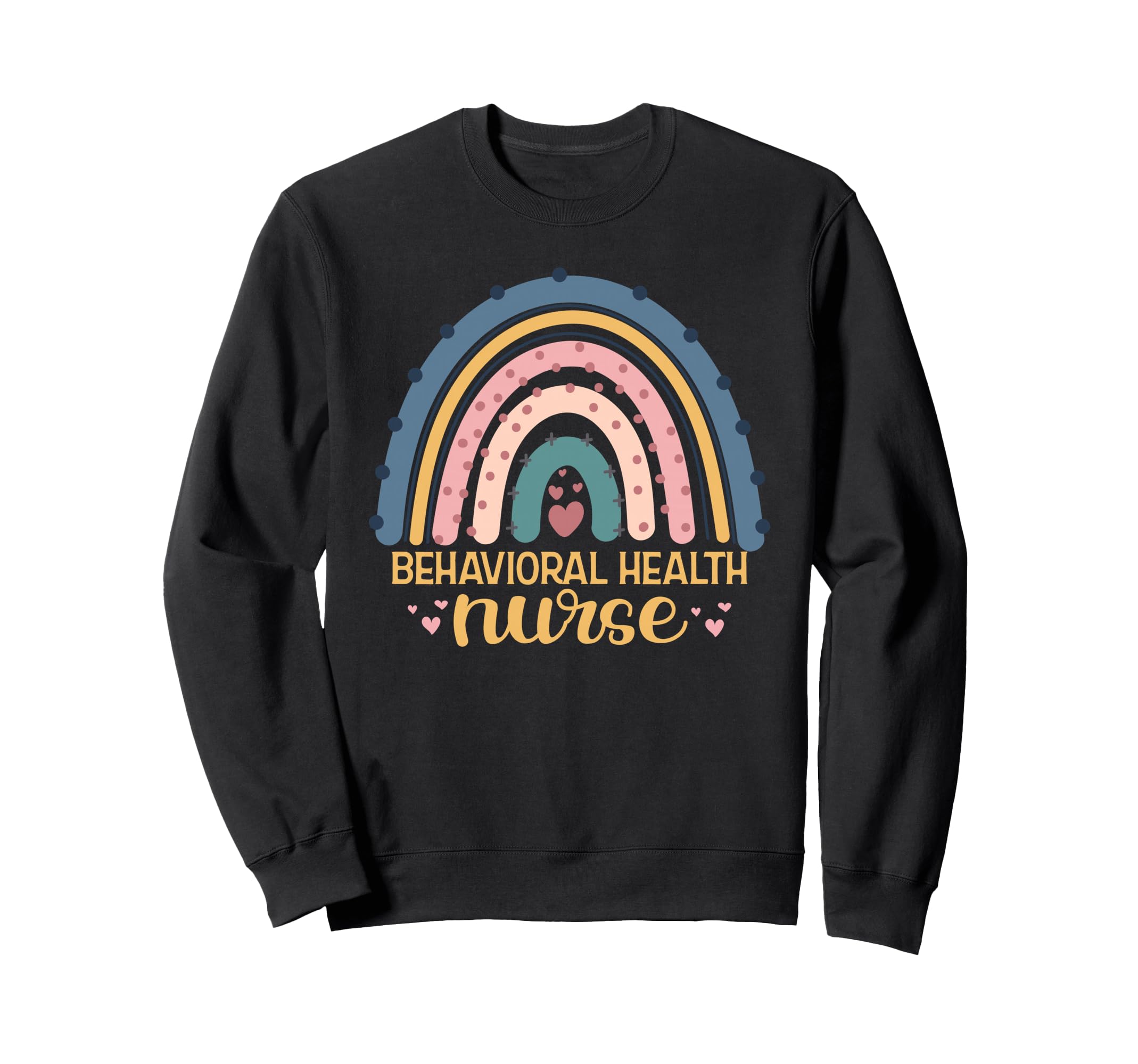 Behavioral Health Nurse Rainbow Sweatshirt - Unique Graphic Men Women - T-Shirt, Sweatshirt, Hoodie
