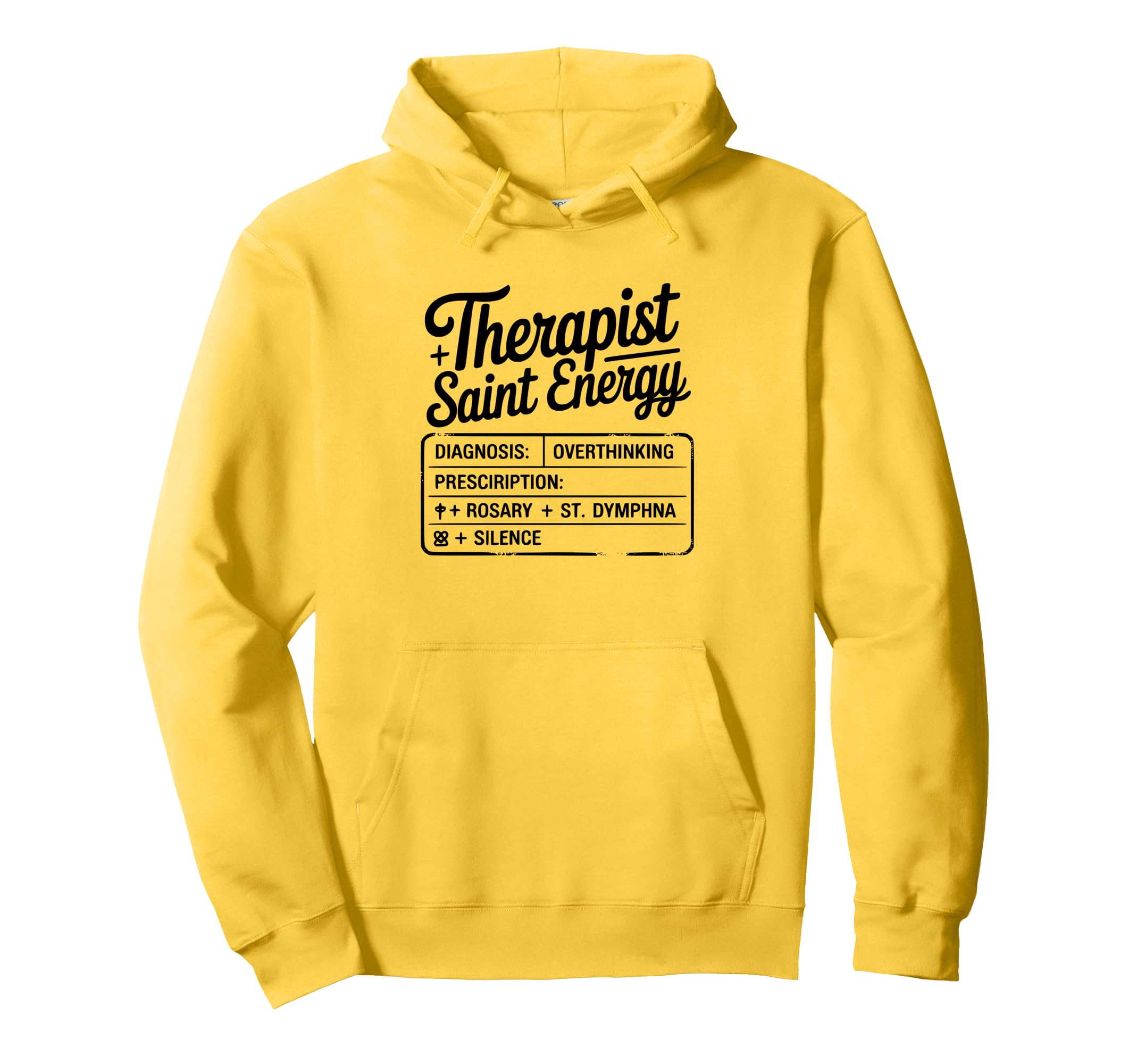 St Dymphna Therapist Saint Energy Hoodie - Fun Novelty Design Men Women - T-Shirt, Sweatshirt, Hoodie