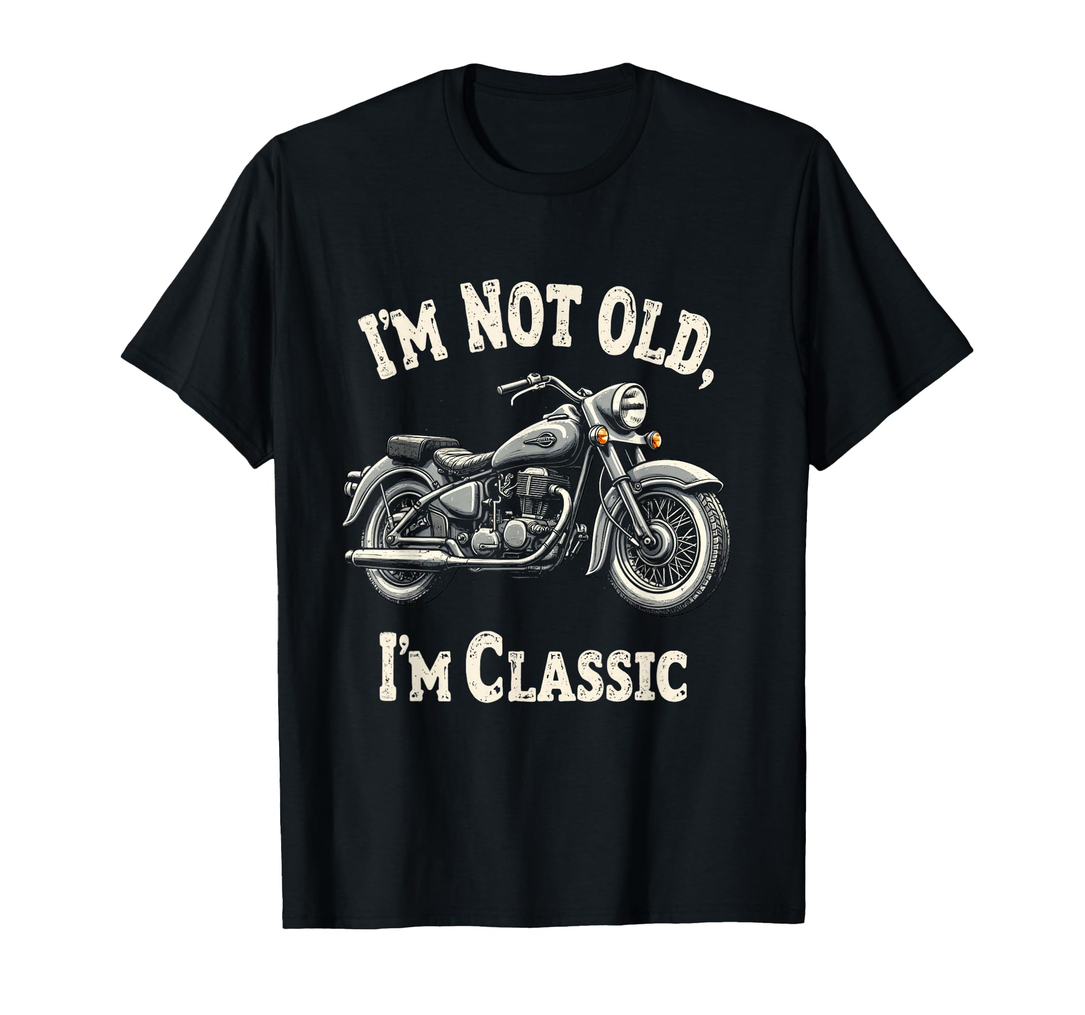 Im Not Old Im Motorcycle T-Shirt - Custom Art Print for Adults - T-Shirt, Sweatshirt, Hoodie