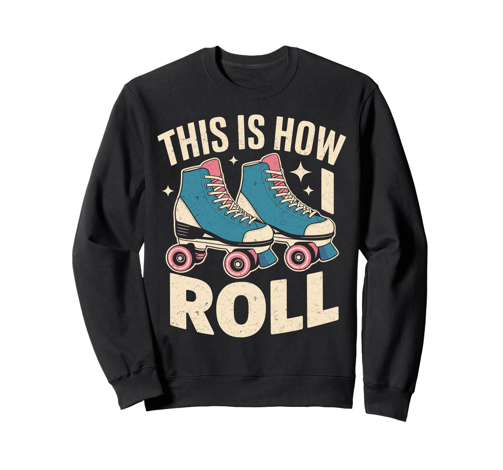 This Is How I Roll Quad Blue Sweatshirt - Streetwear Style for Adults - T-Shirt, Sweatshirt, Hoodie