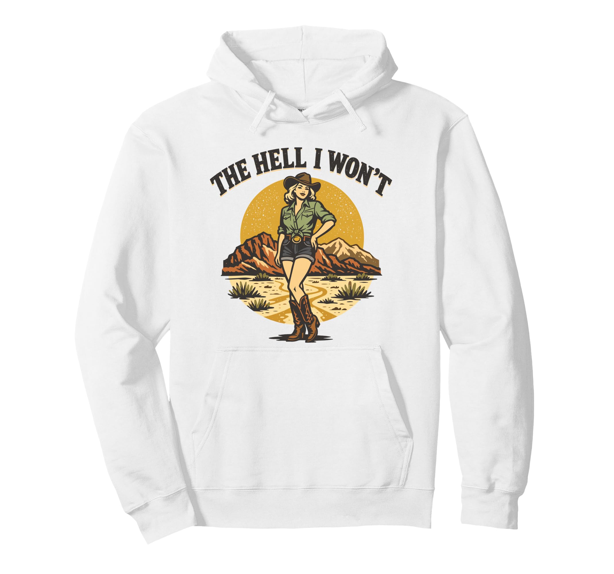 Hell I Wont Funny Cowgirl Womans Western Hoodie - Aesthetic Graphic Unisex - T-Shirt, Sweatshirt, Hoodie