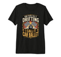 Some People Call It Drifting I Call It T-Shirt - Trendy Graphic for Adults - T-Shirt, Sweatshirt, Hoodie