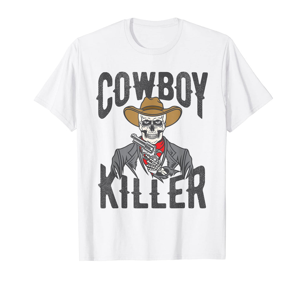 Cowboy Killer Cowboy Gifts Cowboy T-Shirt - Unique Graphic Men Women - T-Shirt, Sweatshirt, Hoodie