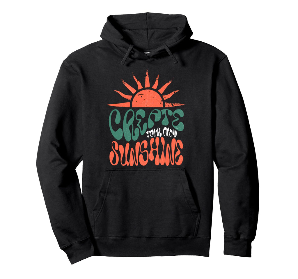 Summer Create Your Own Sunshine Self Care Hoodie - Streetwear Style Unisex - T-Shirt, Sweatshirt, Hoodie