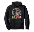 World Where You Can Be Anything Be Kind Hoodie - Minimalist Print Unisex - T-Shirt, Sweatshirt, Hoodie