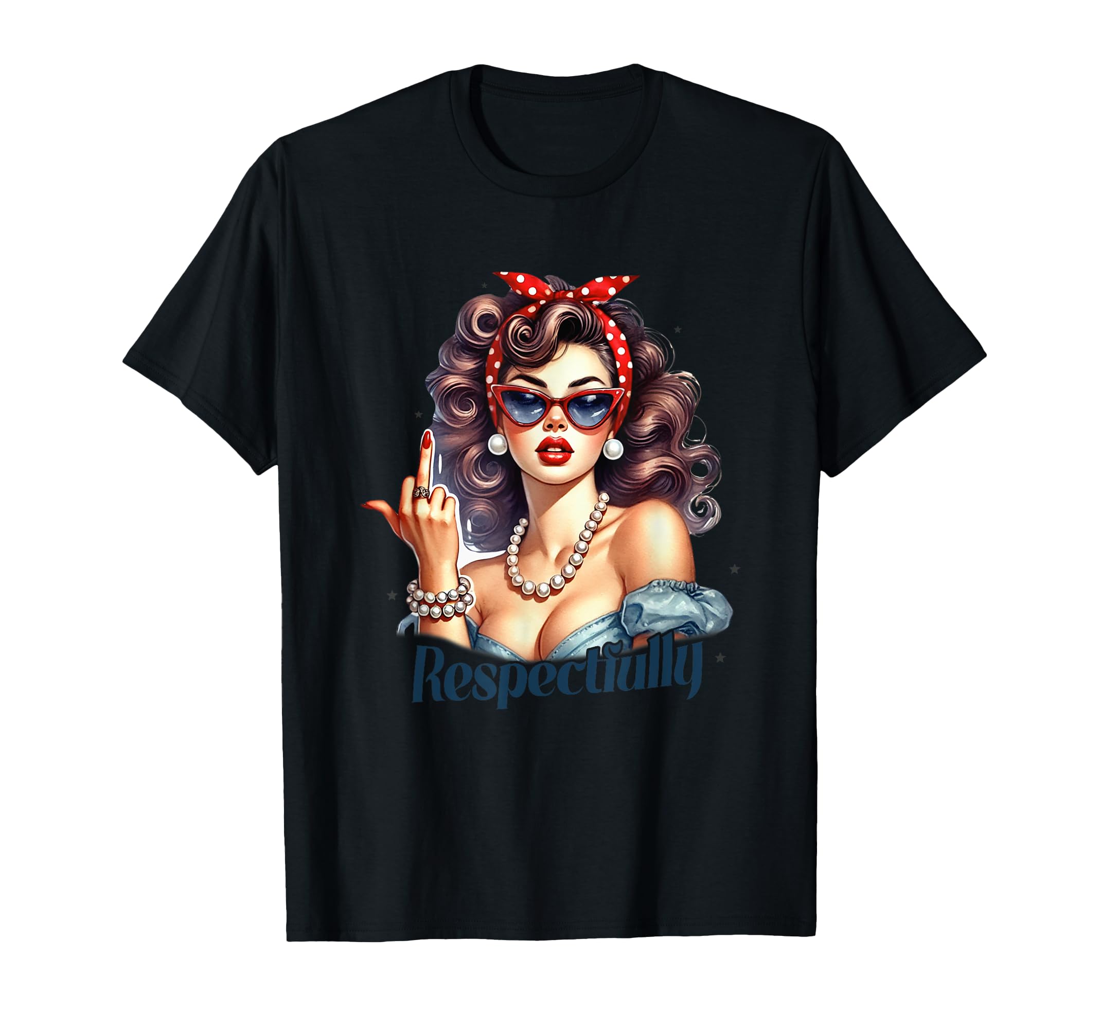 Respectfully Empowerment Pinup T-Shirt - Aesthetic Graphic for Adults - T-Shirt, Sweatshirt, Hoodie