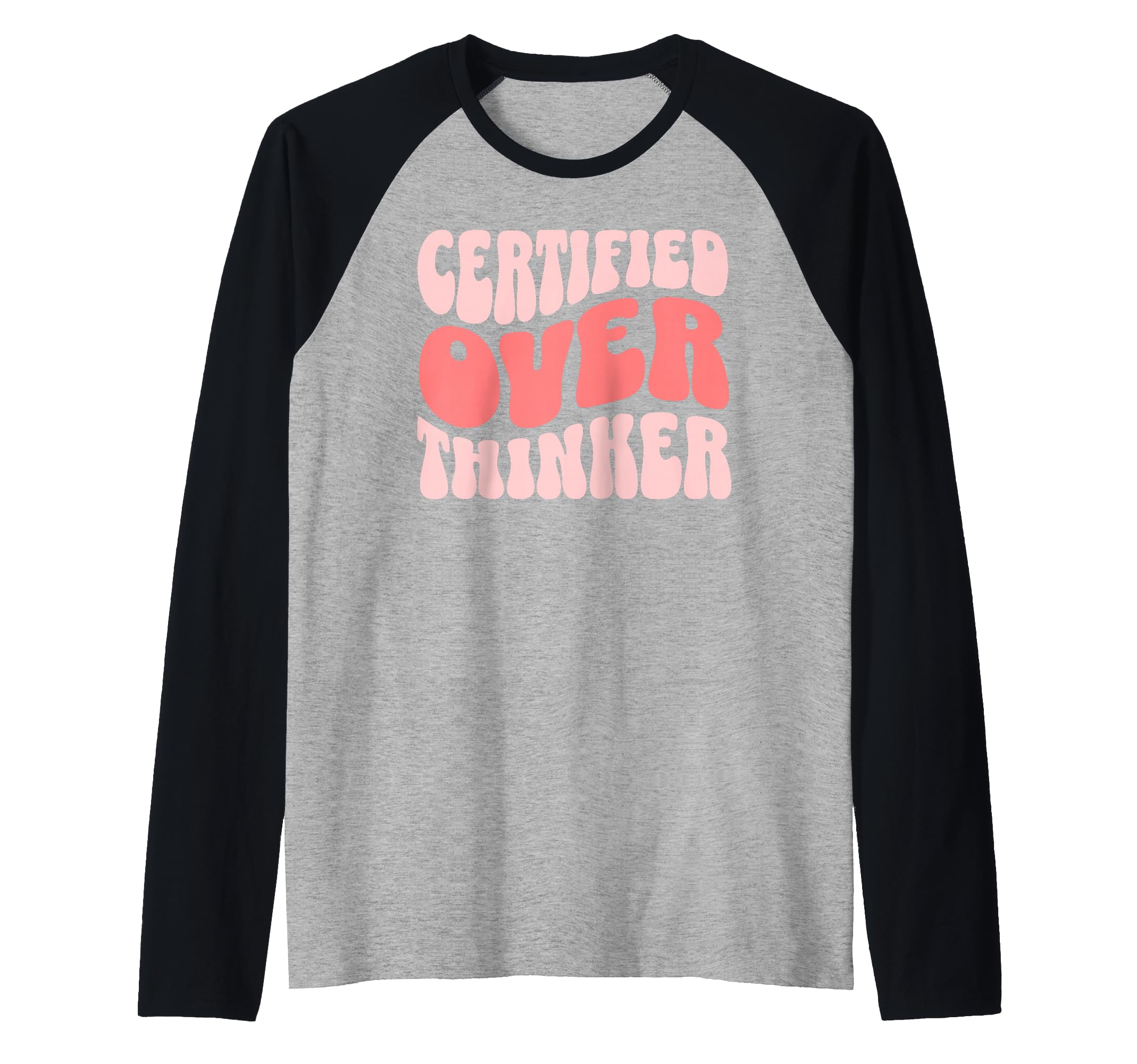 Certified Overthinker Raglan Baseball T-Shirt - Minimalist Print Men Women - T-Shirt, Sweatshirt, Hoodie