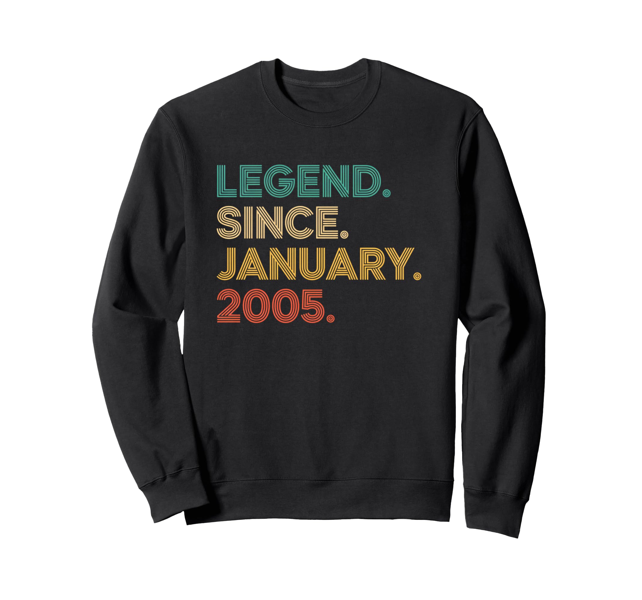 Legend Since January 2005 Sweatshirt - Minimalist Print for Adults - T-Shirt, Sweatshirt, Hoodie