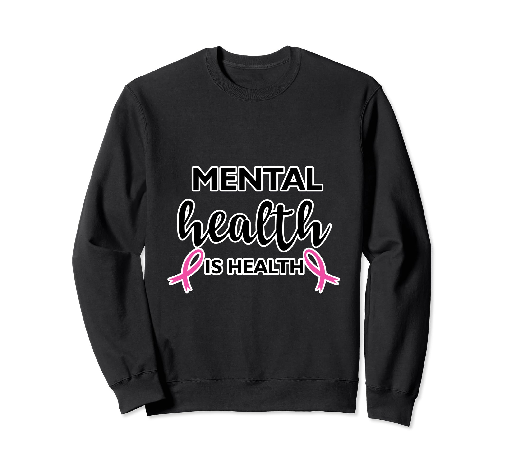 Mental Health Matters Mental Health Is Sweatshirt - Trendy Graphic Unisex - T-Shirt, Sweatshirt, Hoodie