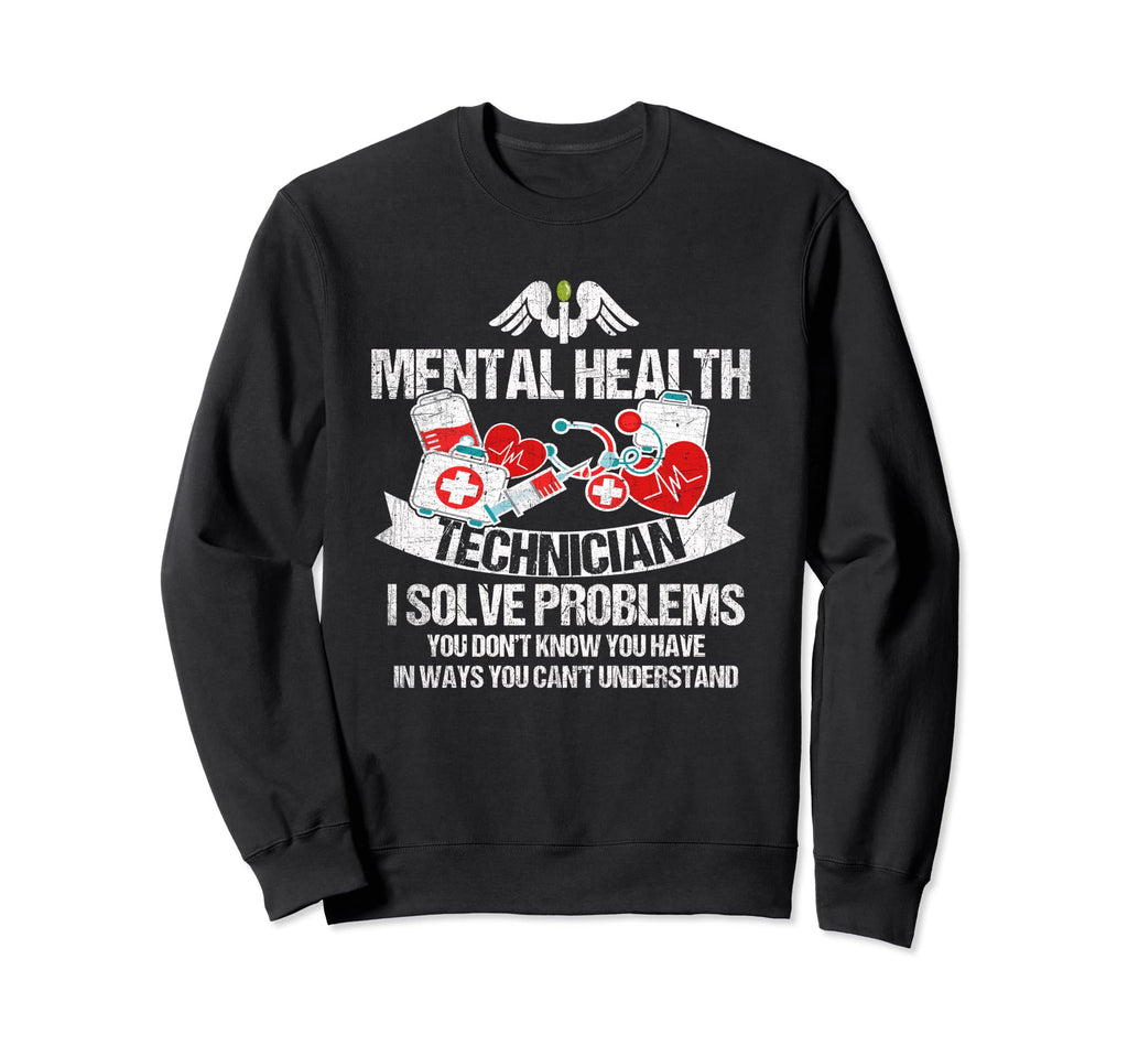 Mental Health Technician Mental Sweatshirt - Unique Graphic for Adults - T-Shirt, Sweatshirt, Hoodie