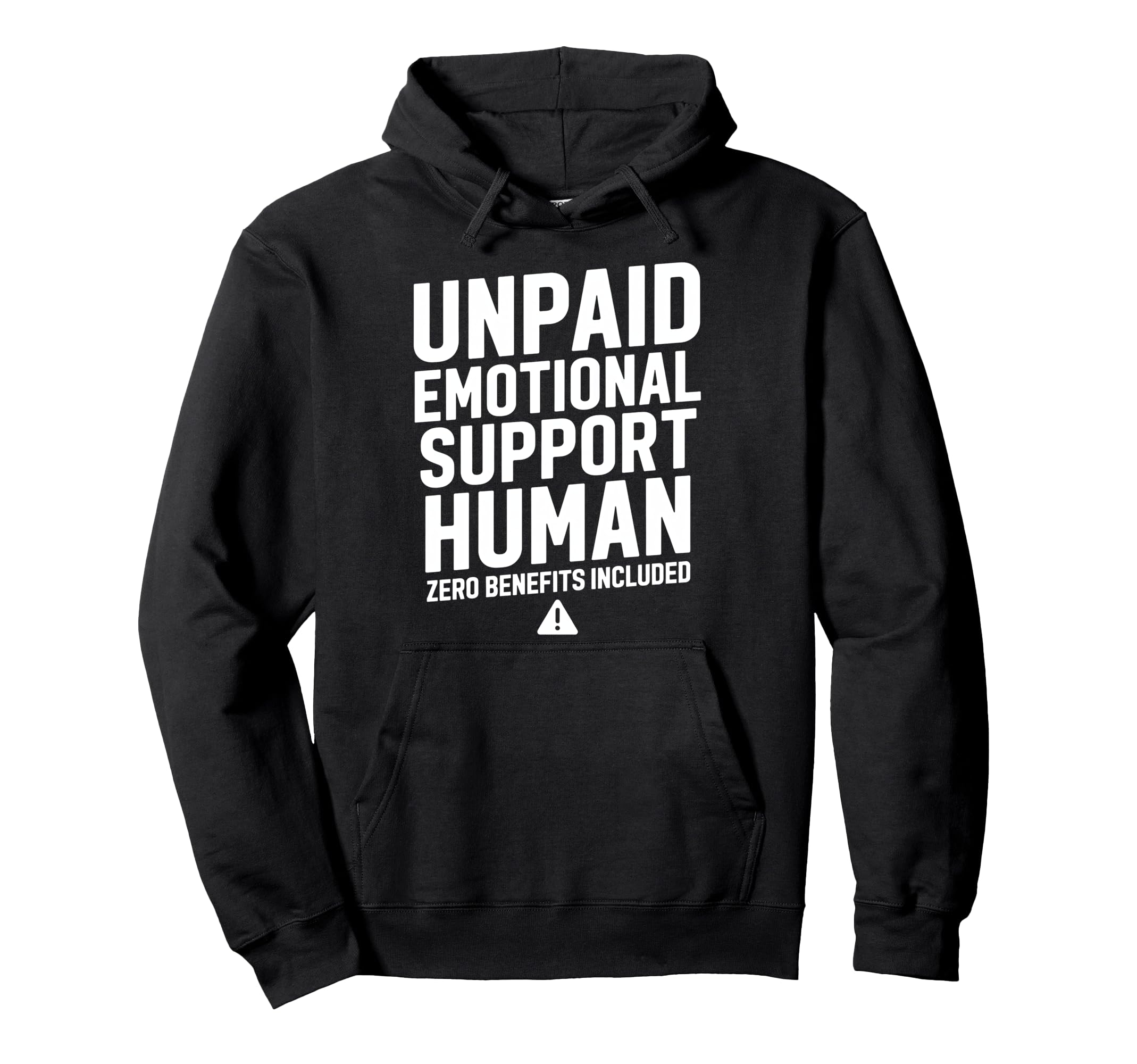 Unpaid Emotional Support Human Warning Hoodie - Minimalist Print Men Women - T-Shirt, Sweatshirt, Hoodie