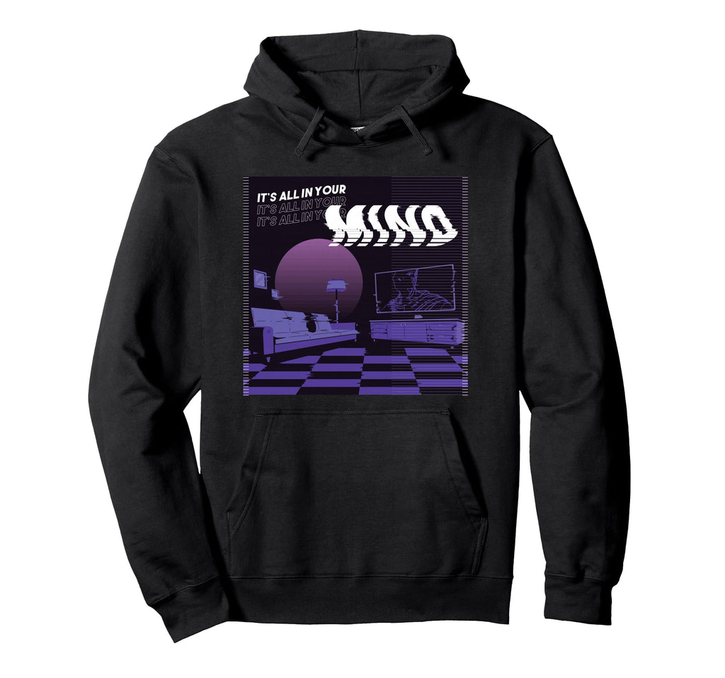Its All Your Mind Vaporwave Hoodie - Casual Everyday Wear for Adults - T-Shirt, Sweatshirt, Hoodie