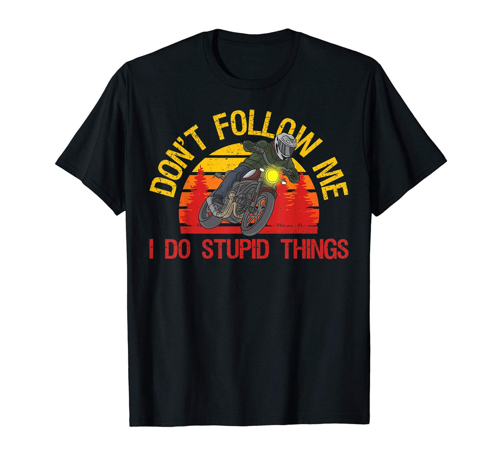 Dont Follow Me I Do Stupid Things T-Shirt - Unique Graphic for Adults - T-Shirt, Sweatshirt, Hoodie