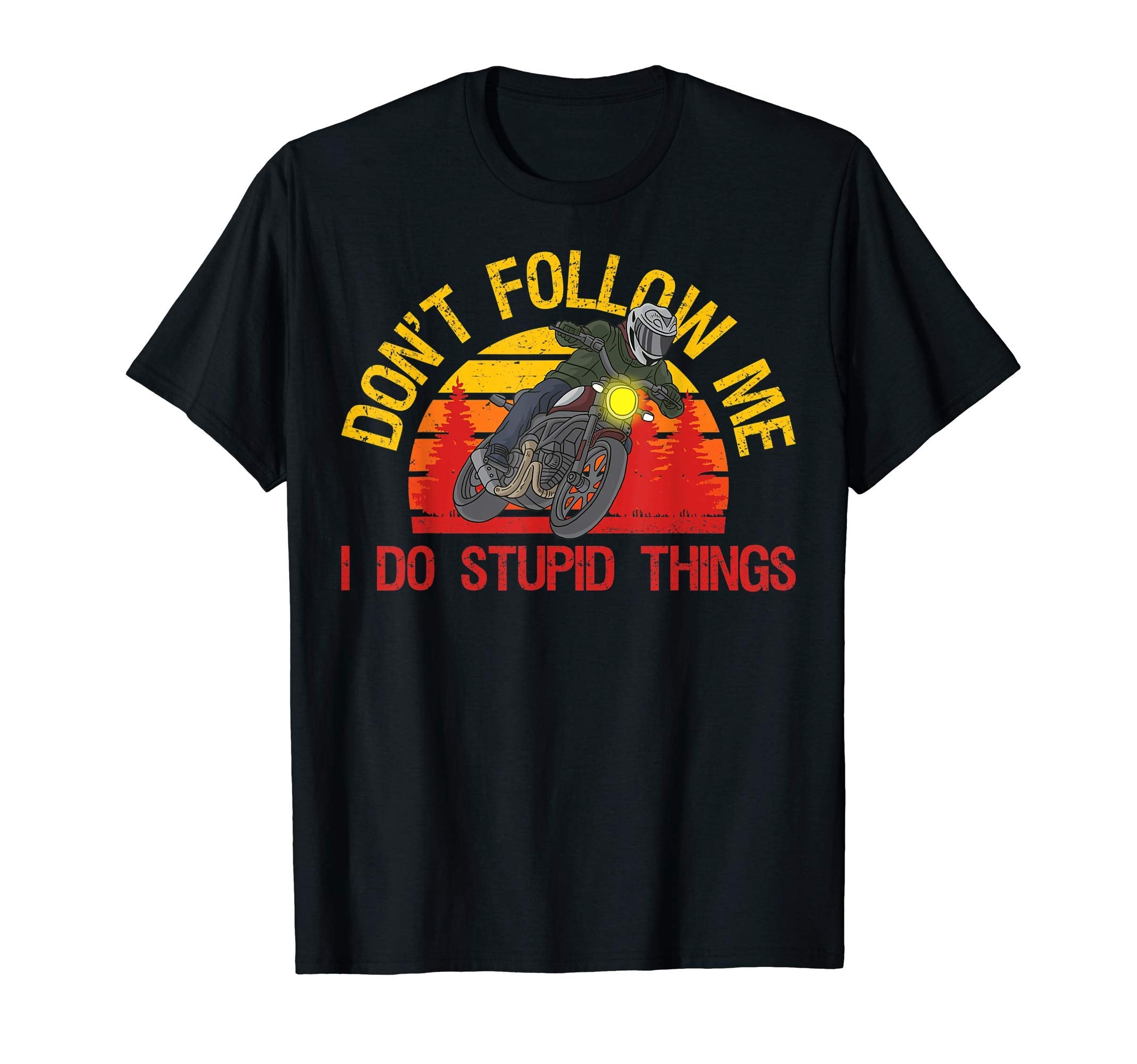 Dont Follow Me I Do Stupid Things T-Shirt - Unique Graphic for Adults - T-Shirt, Sweatshirt, Hoodie