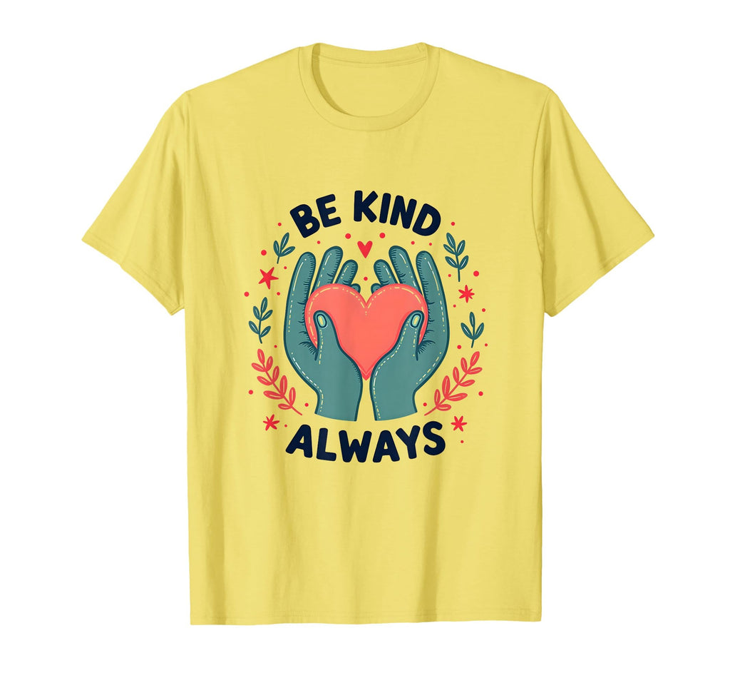 Be Kind Always Mental Health Awareness T-Shirt - Custom Art Print Unisex - T-Shirt, Sweatshirt, Hoodie