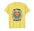 Be Kind Always Mental Health Awareness T-Shirt - Custom Art Print Unisex - T-Shirt, Sweatshirt, Hoodie
